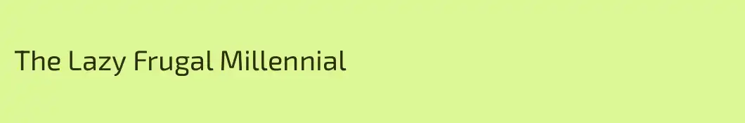 The Lazy Frugal Millennial